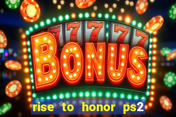 rise to honor ps2 iso pt br